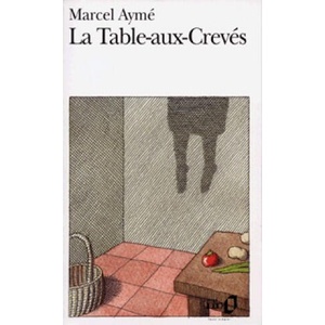 Table Aux Creves | Marcel Ayme (ISBN: 9782070361168)