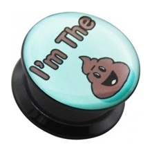 Piercingate plug do ucha I´m the Poop PTP00265 tunely plugy roztahováky