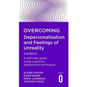 Overcoming Depersonalisation and Feelings of Unreality, 2nd Edition (ISBN: 9781472140630)