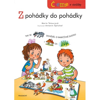 Čteme s obrázky - Z pohádky do pohádky - Tetourová Marie