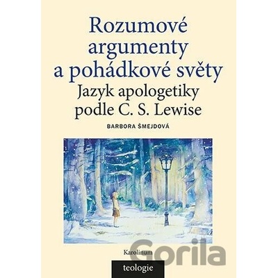 Rozumové argumenty a pohádkové světy - Šmejdová Barbora