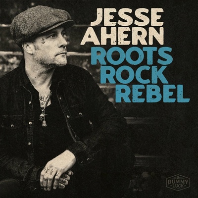 Jesse Ahern - Roots Rock Rebel LP