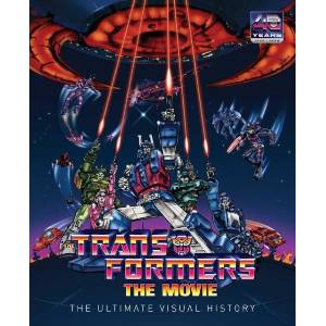 The Transformers: The Movie: The Ultimate Visual History (ISBN: 9781807591052)