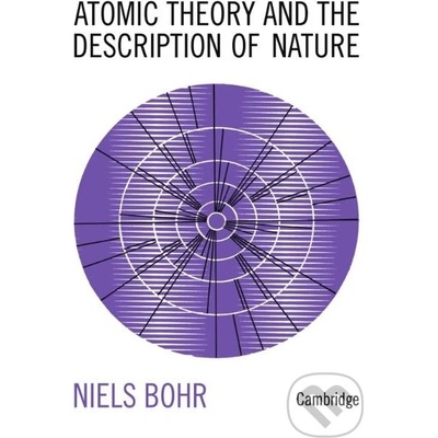 Atomic Theory and the Description of Nature - Niels Bohr