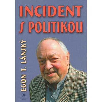 Lánský Egon - Incident s politikou