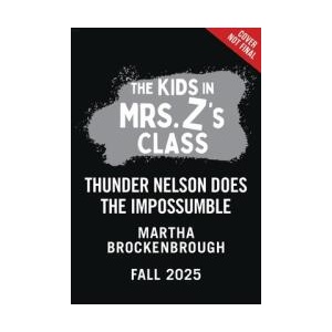 The Kids in Mrs. Z's Class: Thunder Nelson Does the Impossumble | Kat Fajardo (ISBN: 9781523532971)