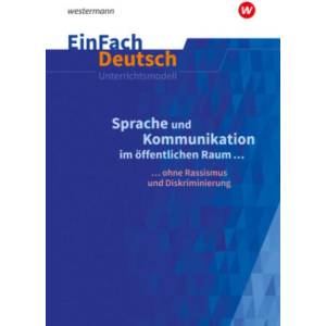 Sprache und Kommunikation im öffentlichen Raum. EinFach Deutsch Unterrichtsmodelle. Gymnasiale Oberstufe | Alexandra Wölke (ISBN: 9783140227889)