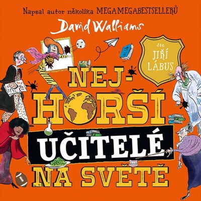 Nejhorší učitelé na světě - Walliams David - Lábus Jiří