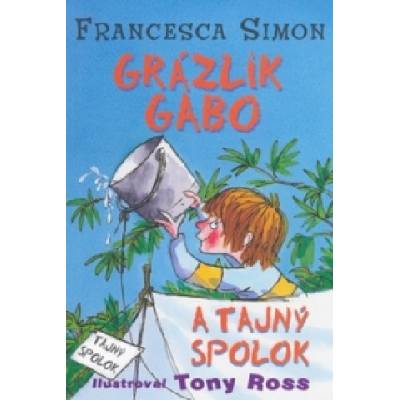Grázlik Gabo a tajný spolok | Francesca Simonová