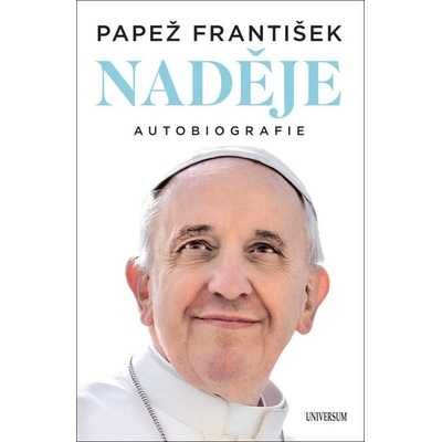 Naděje - Jorge Mario Bergoglio – pápež František, Pope Francis