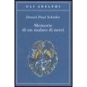 Memorie di un malato di nervi | Daniel P. Schreber, R. Calasso, S. De Waal, F. Scardanelli (ISBN: 9788845921643)