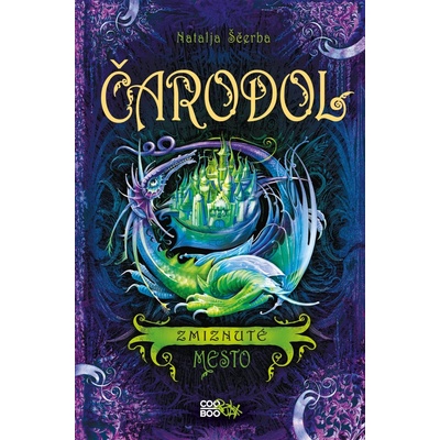 Čarodol: Zmiznuté mesto - Natalja Ščerba, Olga Zakis ilustrátor