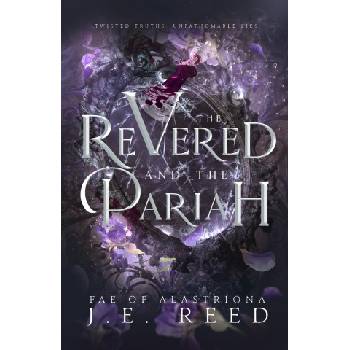 The Revered and the Pariah | J. E. Reed