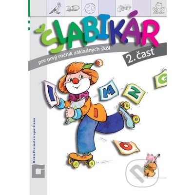 Šlabikár pre prvý ročník základných škôl (2. časť) - Kamila Štefeková, Romana Culková, Zuzana Takáčová