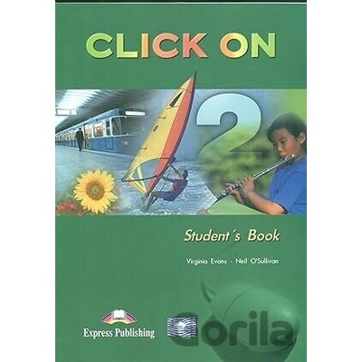 Click On 2 - Student's Book - Rôzni Autori (editor), Virginia Evans, Neil O'Sullivan
