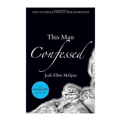 This Man Confessed - This Man Trilogy 3 - Jodi Ellen Malpas