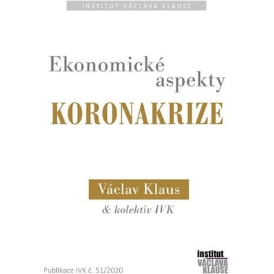 Ekonomické aspekty koronakrize - Klaus Václav a kolektiv