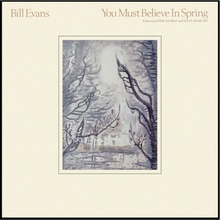 Bill Evans: You Must Believe In Spring