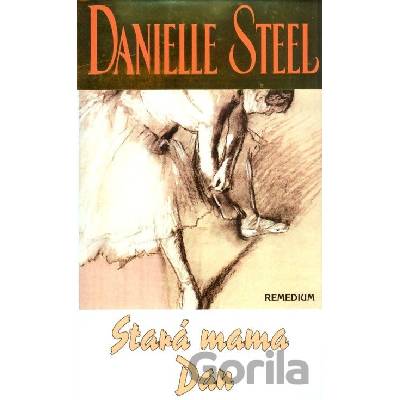 Stará mama Dan - Danielle Steelová