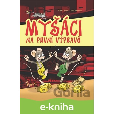 Myšáci na první výpravě - Petr S. Milan
