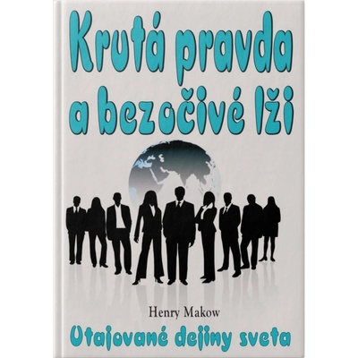 Krutá pravda a bezočivé lži