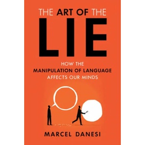 Art of the Lie | Marcel Danesi (ISBN: 9781633885967)