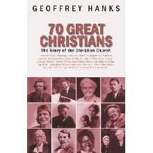 70 Great Christians: The Story of the Christian Church Hanks GeoffreyPaperback