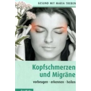 Kopfschmerzen und Migräne | Maria Treben (ISBN: 9783850688086)