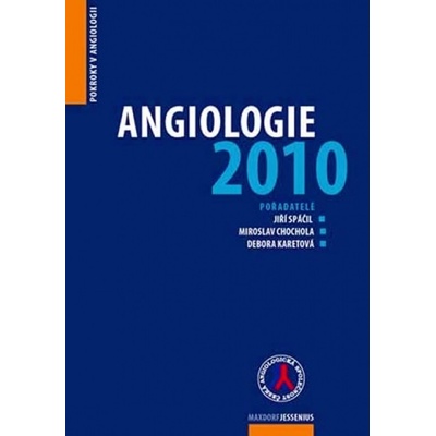Angiologie 2010 - Jiří Spáčil, Debora Karetová, Miroslav Chochola