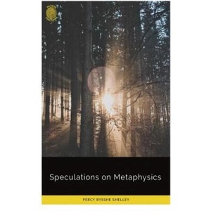 Speculations on Metaphysics | Percy Bysshe Shelley (ISBN: 9781725075245)