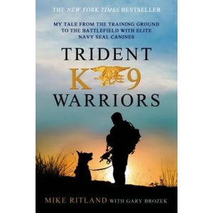 Trident K9 Warriors | Gary Brozek, Mike Ritland (2014)