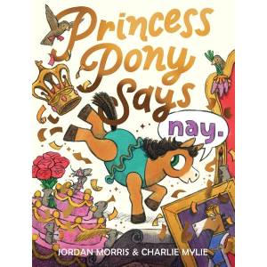 Princess Pony Says Nay (ISBN: 9781464236952)