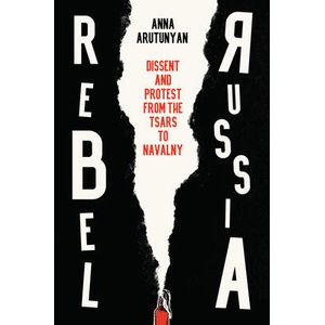 Rebel Russia | Arutunyan, Anna (ISBN: 9781509552290)
