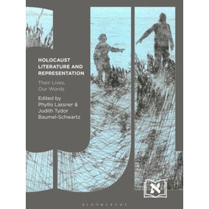 Holocaust Literature and Representation: Their Lives, Our Words | Kitty Millet, Judith Tydor Baumel-Schwartz (ISBN: 9781501391637)