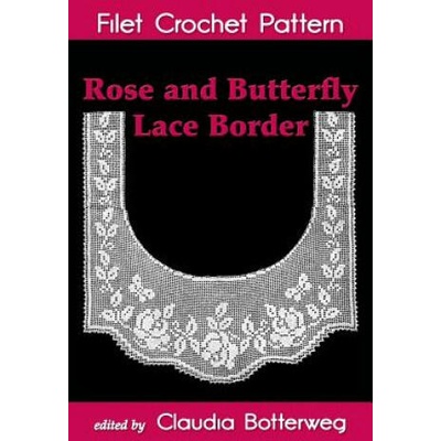 Rose and Butterfly Lace Border Filet Crochet Pattern: Complete Instructions and Chart