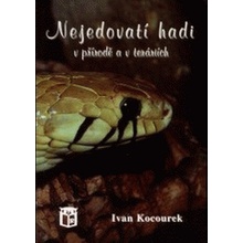 Nejedovatí hadi v přírodě a v teráriích - Ivan Kocourek