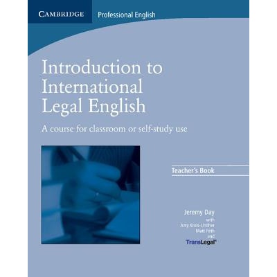 Introduction to International Legal English Teacher´s Book: A Course for Classroom or Self Study Use Teachers Book