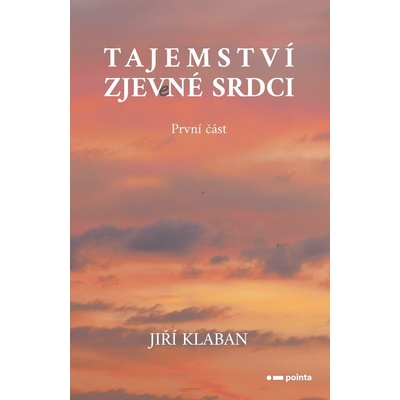 Tajemství zjevené srdci - První část - Jiří Klaban
