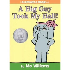 Big Guy Took My Ball! (An Elephant and Piggie Book) | Mo Willems (ISBN: 9781423174912)