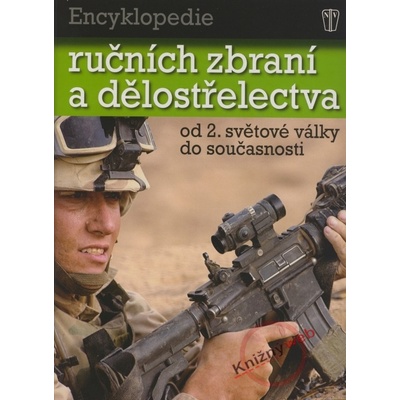 Encyklopedie ručních zbraní a dělostřelectva - Chris Bishop