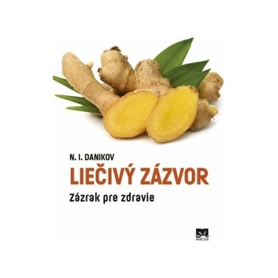 Liečivý zázvor - Zázrak pre zdravie - N.I. Danikov