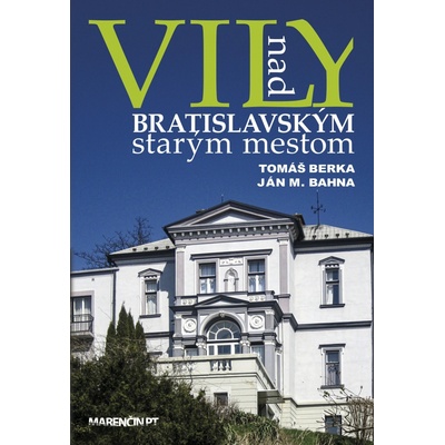 Vily nad Bratislavou - Tomáš Berka, Ján M. Bahna