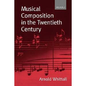 Musical Composition in the Twentieth Century | Arnold Whittall (ISBN: 9780198166832)