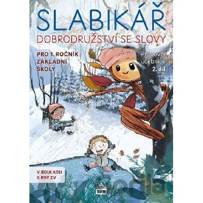 Slabikář Dobrodružství se slovy pro 1.ročník základní školy - Justina Danišová, Jana Kopecká, Markéta Vokurková