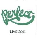 Perfect - Perfect Live 2001