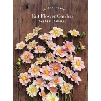 Chronicle Books Floret Farm's Cut Flower Garden: Garden Journal | Erin Benzakein