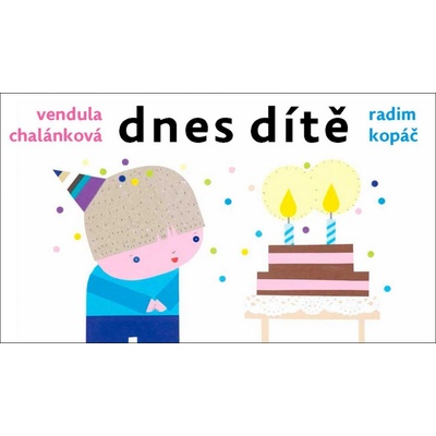 Dnes dítě