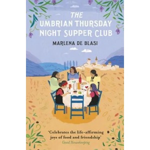 Umbrian Thursday Night Supper Club | Marlena De Blasi (2016)