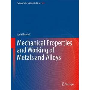 Mechanical Properties and Working of Metals and Alloys | Amit Bhaduri (ISBN: 9789811072086)