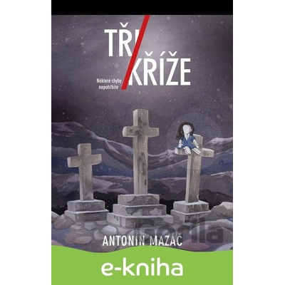 Tři kíže - Antonín Mazáč